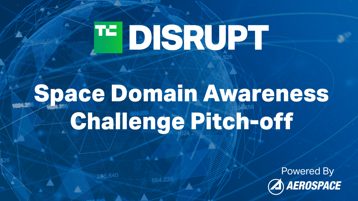 Startups, apply to the Space Domain Awareness Challenge Pitch-off at TC Disrupt 2023 | TechCrunch